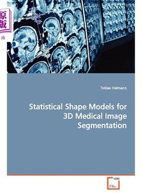 海外直订Statistical Shape Models for 3D Medical Image Segmentation 三维医学图像分割的统计形状模型