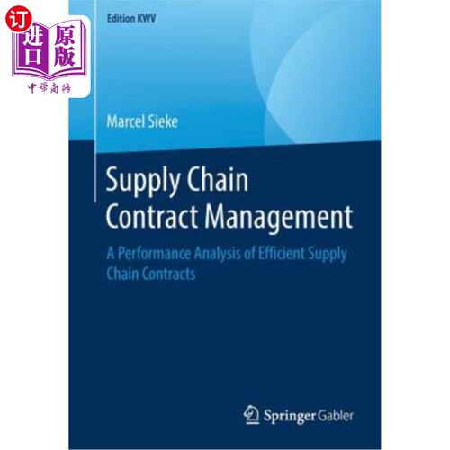 海外直订Supply Chain Contract Management: A Performance Analysis of Efficient Supply Cha 供应链契约管理：有效供应链