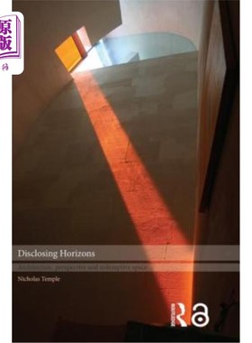 海外直订Disclosing Horizons: Architecture, Perspective and Redemptive Space 揭示视野:建筑、视角和救赎空间