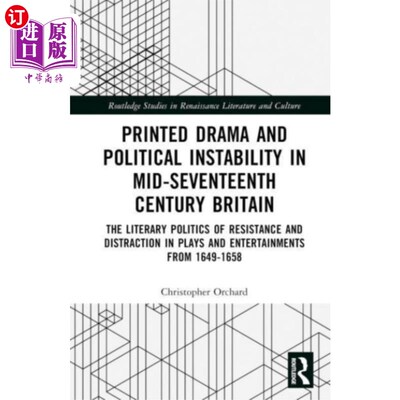 海外直订Printed Drama and Political Instability in Mid-S... 17世纪中期英国的印刷戏剧与政治不稳定
