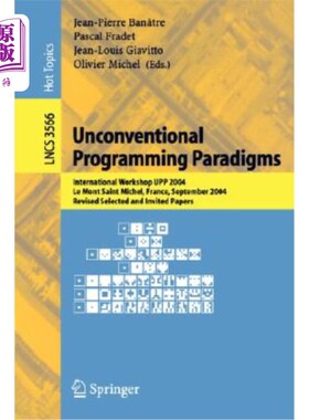 海外直订Unconventional Programming Paradigms: International Workshop Upp 2004, Le Mont S 非传统编程范式：Up
