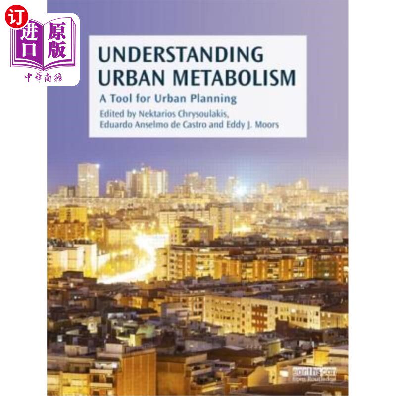 海外直订Understanding Urban Metabolism: A Tool for Urban Planning 理解城市新陈代谢:城市规划的工具