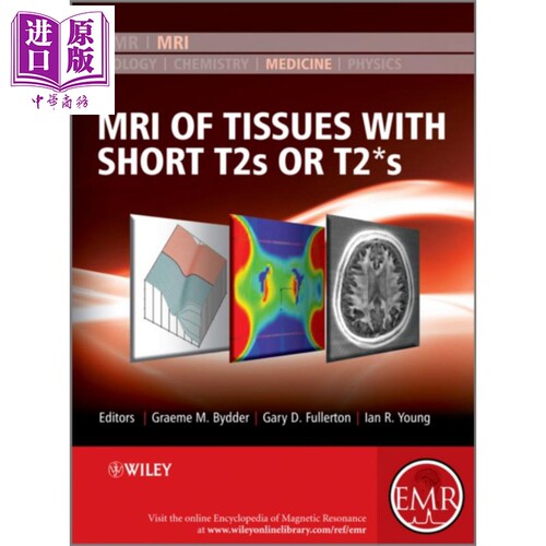 现货 采用短T2或T2*的组织磁共振成像 Mri Of Tissues With Short T2S Or T2*S 英文原版 Graeme Bydder 【中商原版】wiley