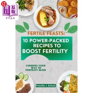 Power 盛宴：10个能 肥沃 Fertility Feasts Cooking Recipes Packed Way 海外直订医药图书Fertile Your Boost