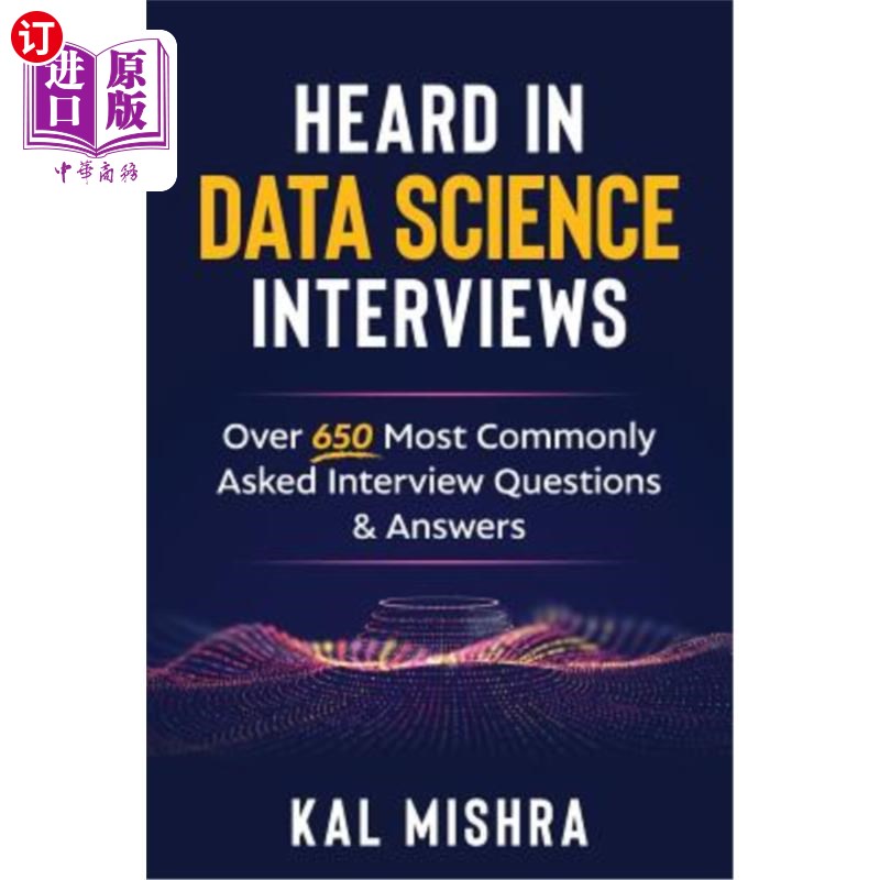 海外直订Heard in Data Science Interviews: Over 650 Most Commonly Asked Interview Questio 在数据科学访谈中听到:超过