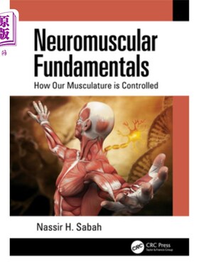海外直订医药图书Neuromuscular Fundamentals: How Our Musculature is Controlled 神经肌肉基础:如何控制我们的肌肉组织