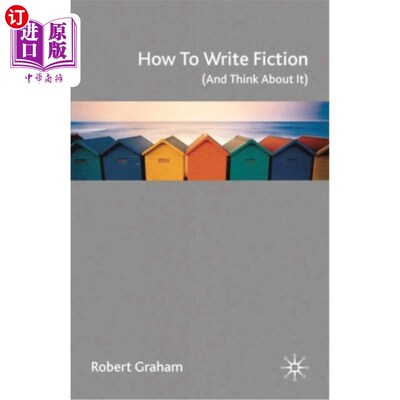 海外直订How to Write Fiction (and Think about It) 如何写小说(和思考)
