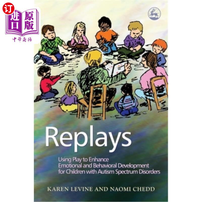 海外直订Replays: Using Play to Enhance Emotional and Behavioural Development for Childre 回放：利用游戏促进自闭症谱系障
