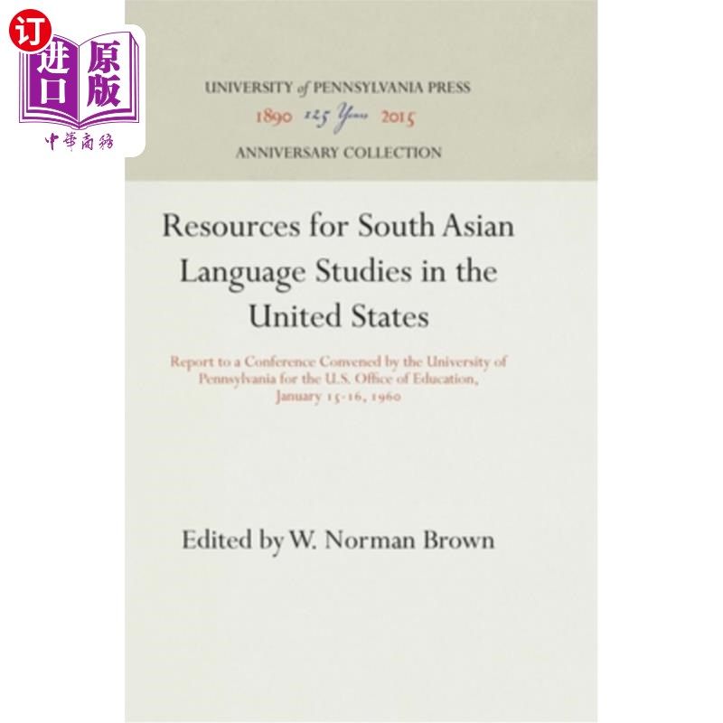 海外直订Resources for South Asian Language Studies in the United States: Report to a Con 美国南亚语言研究资源：宾夕