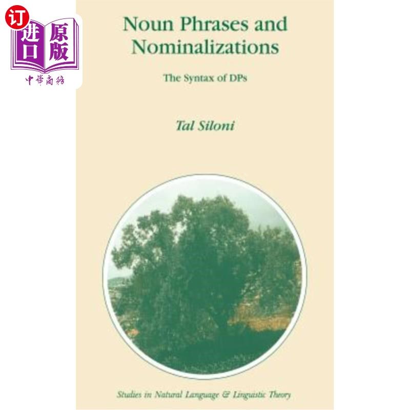 海外直订Noun Phrases and Nominalizations: The Syntax of Dps 名词短语和名词化:Dps的语法