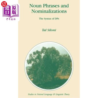 海外直订Noun Phrases and Nominalizations: The Syntax of Dps 名词短语和名词化:Dps的语法