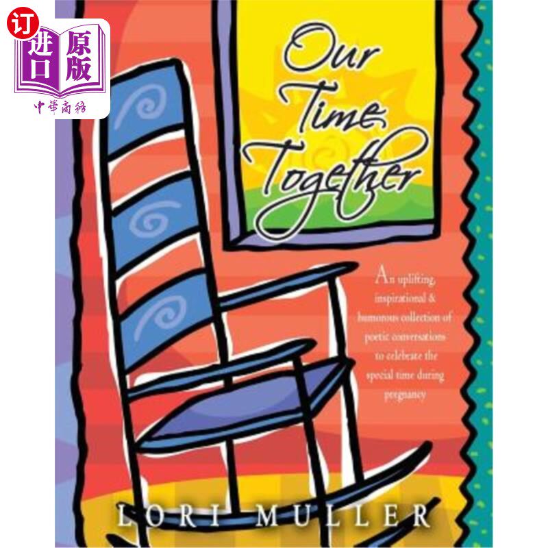 海外直订Our Time Together: An uplifting, inspirational & humorous collection of poetic c 我们在一起的时光:一个令人