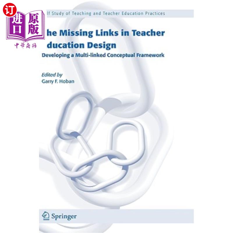 海外直订The Missing Links in Teacher Education Design: Developing a Multi-Linked Concept 教师教育设计中缺失的环节：