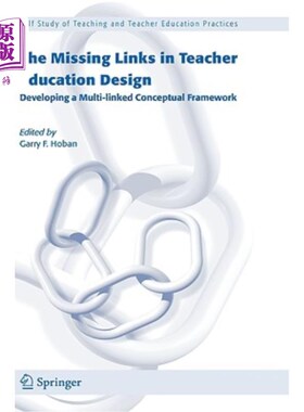海外直订The Missing Links in Teacher Education Design: Developing a Multi-Linked Concept 教师教育设计中缺失的环节：