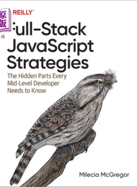 海外直订Full-Stack JavaScript Strategies: The Hidden Parts Every Mid-Level Developer Nee 全栈JavaScri