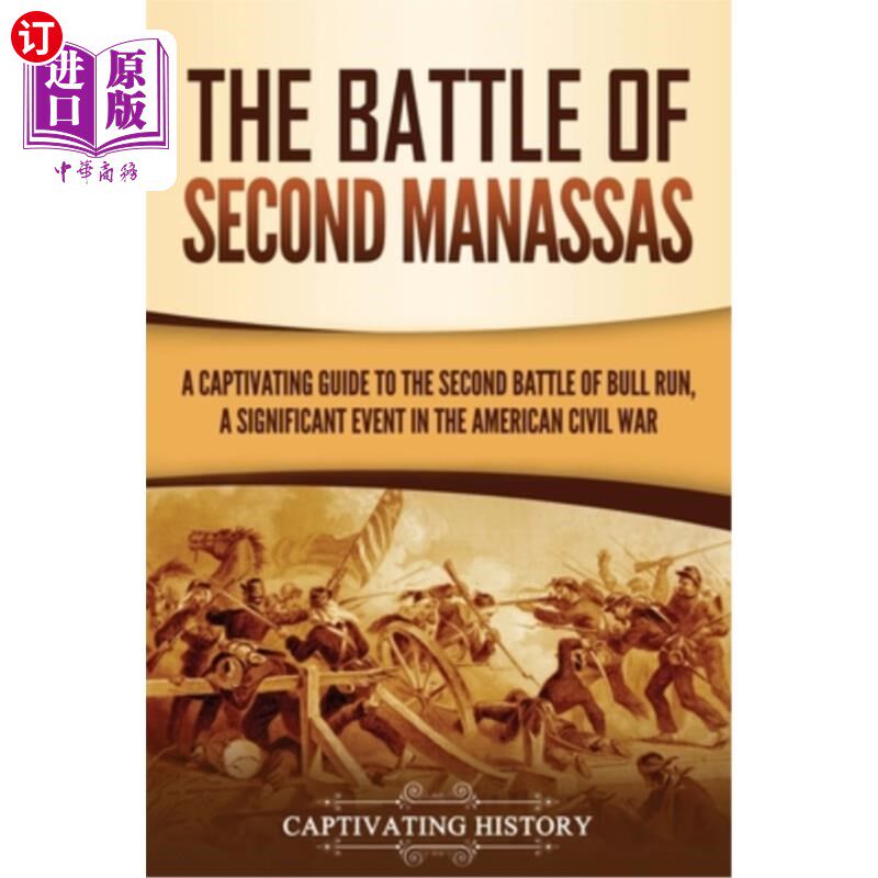 海外直订The Battle of Second Manassas: A Captivating Guide to the Second Battle of Bull  第二次马纳萨斯战役:第二次