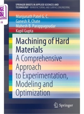 海外直订Machining of Hard Materials: A Comprehensive Approach to Experimentation, Modeli 硬质材料加工:实验、建模和优化
