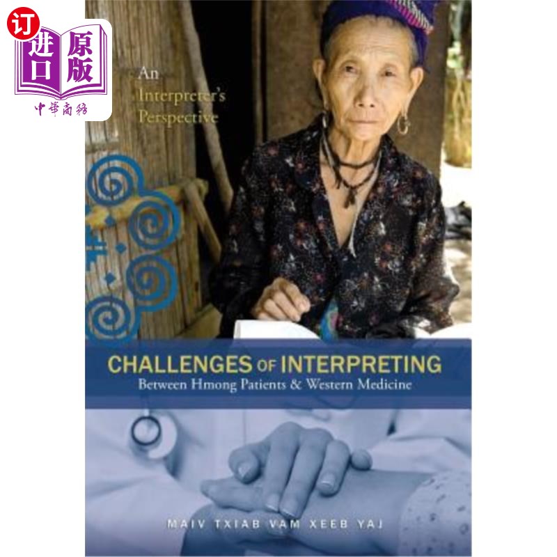 海外直订医药图书Challenges Of Interpreting Between Hmong Patients & Western Medicine: An Interpr 苗族病人与西医口译