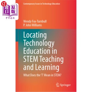 海外直订Locating Technology Education in Stem Teaching and Learning: What Does the 't' M 在Stem教与学中定位技术教育