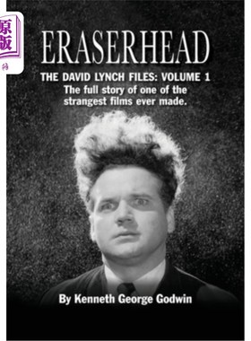 海外直订Eraserhead, The David Lynch Files: Volume 1: The full story of one of the strang 橡皮头，大卫·林奇档案:第一