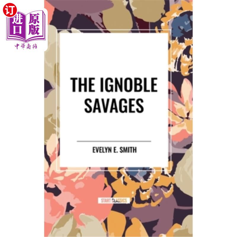海外直订The Ignoble Savages 卑鄙的野蛮人