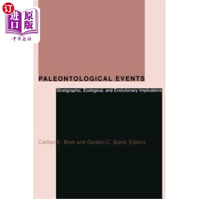 海外直订Paleontological Events: Stratigraphic, Ecological, and Evolutionary Implications 古生物事件:地层学、生态学和进