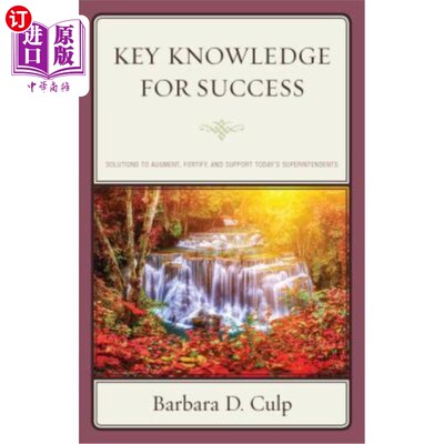海外直订Key Knowledge for Success: Solutions to Augment, Fortify, and Support Today's Su 成功的关键知识:增强、强化