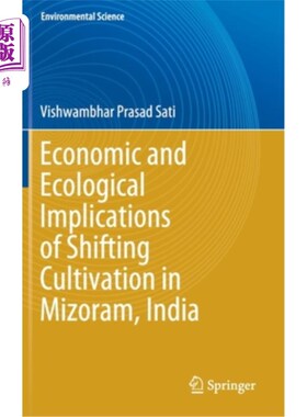 海外直订Economic and Ecological Implications of Shifting Cultivation in Mizoram, India 印度米佐拉姆邦轮作种植的经济和生
