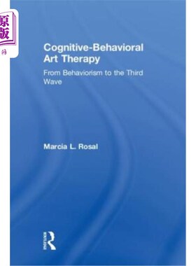 海外直订医药图书Cognitive-Behavioral Art Therapy: From Behaviorism to the Third Wave 认知行为艺术疗法：从行为主义到