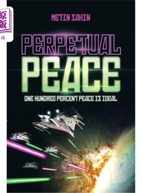 海外直订Perpetual Peace: One Hundred Percent Peace Is Ideal 永久和平:百分之百的和平是理想