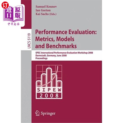 海外直订Performance Evaluation: Metrics, Models and Benchmarks: SPEC International Perfo 绩效评估：指标、模型和基准