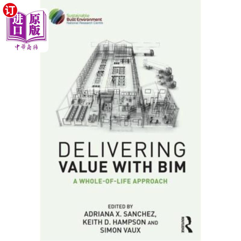 海外直订Delivering Value with Bim: A Whole-Of-Life Approach 通过Bim实现价值：一种全生命的方法