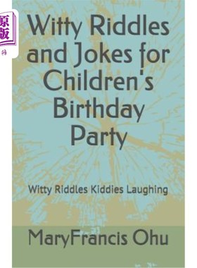海外直订Witty Riddles and Jokes for Children's Birthday Party: Witty Riddles Kiddies Lau 儿童生日聚会的诙谐谜语和笑
