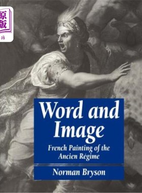 海外直订Word and Image: French Painting of the Ancien Régime 文字与图像:古代法国绘画Régime