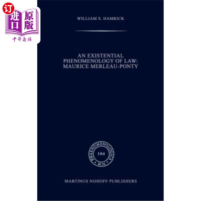 海外直订An Existential Phenomenology of Law: Maurice Merleau-Ponty 存在主义法现象学:莫里斯·梅洛-庞蒂