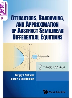 现货 抽象半线性微分方程的吸引子 阴影和近似值 Abstract Semilinear Differential Equations 英文原版 Sergey I P【中商原版】