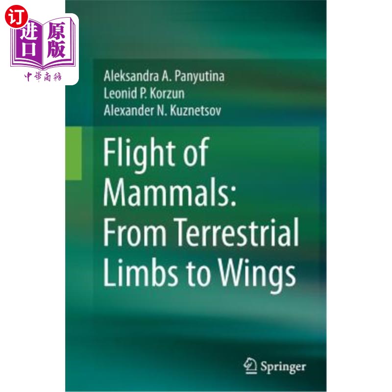 海外直订Flight of Mammals: From Terrestrial Limbs to Wings哺乳动物的飞行：从陆生肢体到翅膀