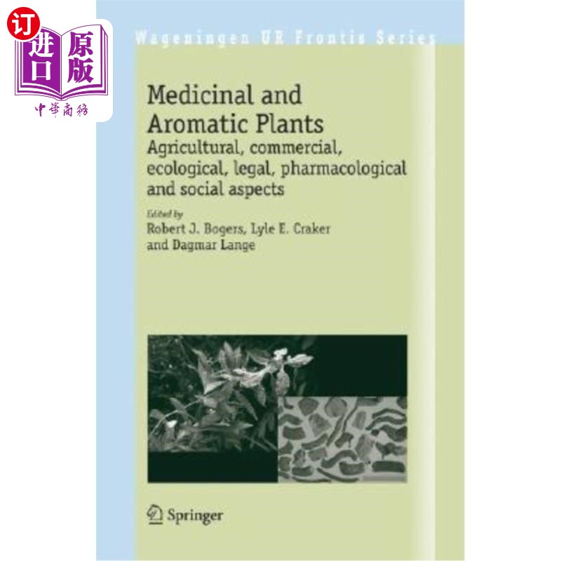 海外直订Medicinal and Aromatic Plants: Agricultural, Commercial, Ecological, Legal, Phar 药用和芳香植物:农业,商业