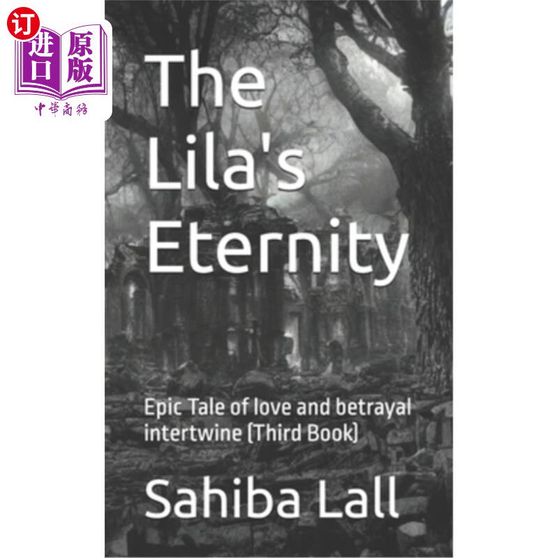 海外直订The Lila's Eternity: Epic Tale of love and betrayal intertwine (Third Book) 里拉的永恒：爱情与背叛交织的史