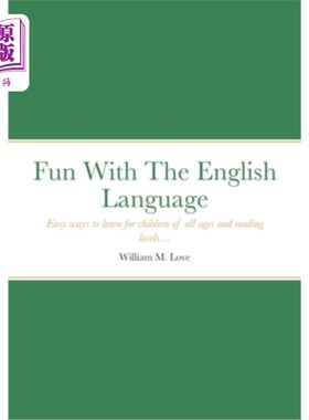 海外直订Fun With The English Language: Easy ways to learn for children of all ages and r Fun With T