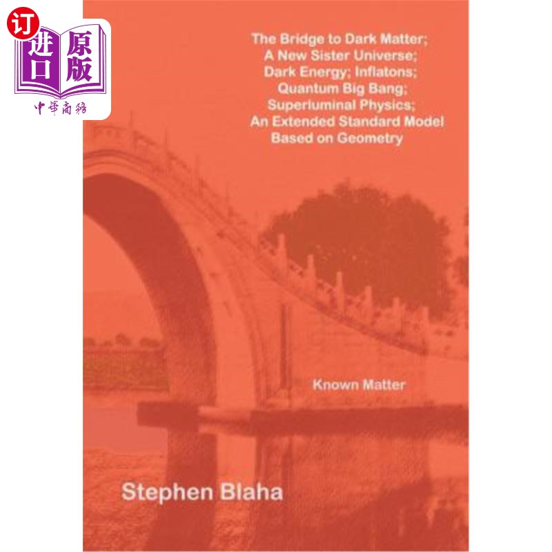 海外直订The Bridge to Dark Matter; A New Sister Universe; Dark Energy; Inflatons; Quantu 暗物质之桥；新的姊妹宇宙；