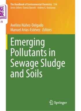 海外直订Emerging Pollutants in Sewage Sludge and Soils 污水污泥和土壤中新出现的污染物