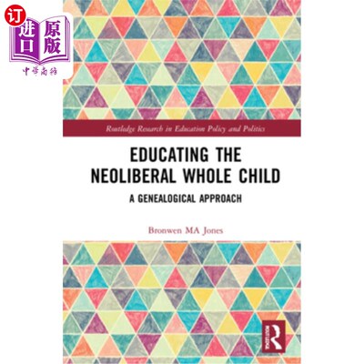 海外直订Educating the Neoliberal Whole Child: A Genealogical Approach 新自由主义教育全孩子:系谱方法