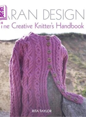 海外直订Aran Design: The Creative Knitter's Handbook 阿兰设计:创意编织手册