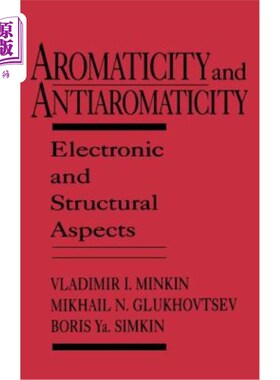 海外直订Aromaticity and Antiaromaticity: Electronic and Structural Aspects 芳香性和反芳香性电子和结构方面
