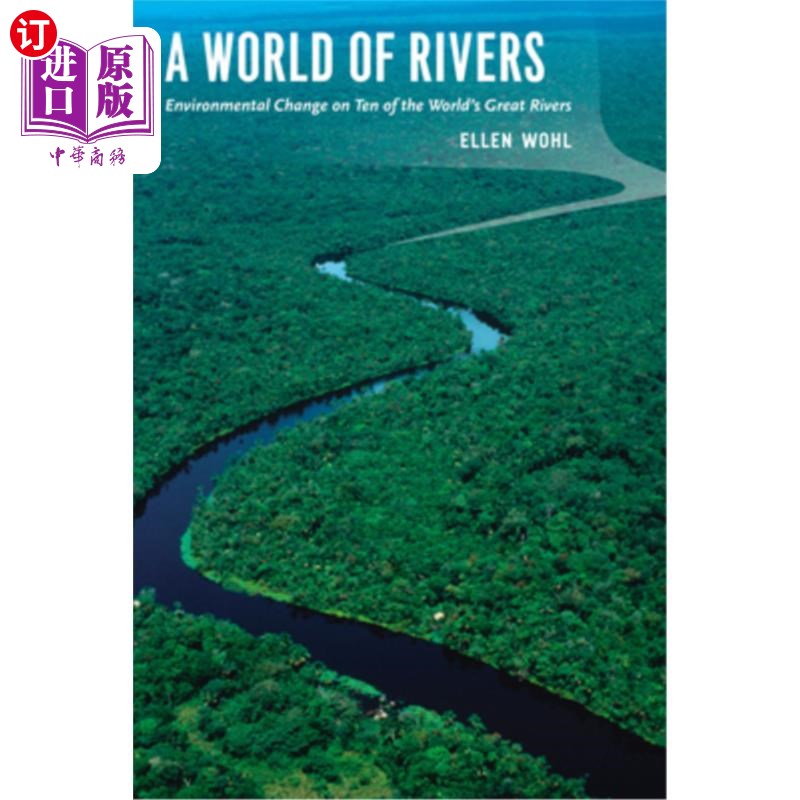 海外直订A World of Rivers: Environmental Change on Ten of the World's Great Rivers 《河流世界:世界十大河流的环境变