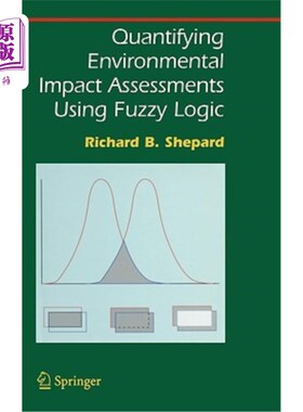 海外直订Quantifying Environmental Impact Assessments Using Fuzzy Logic 用模糊逻辑量化环境影响评价