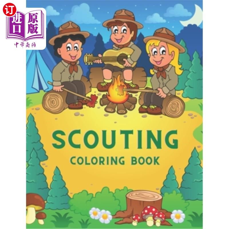 海外直订Scouting Coloring Book: Great Gift for Kids & Toddlers Who Love To Be A Scout 童军着色书:伟大的礼物给孩子和