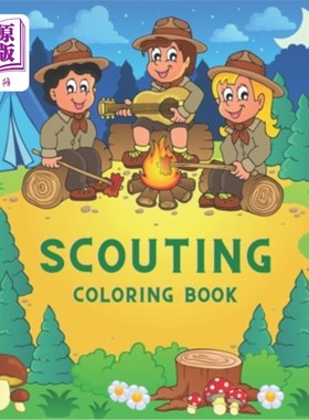 海外直订Scouting Coloring Book: Great Gift for Kids & Toddlers Who Love To Be A Scout 童军着色书:伟大的礼物给孩子和