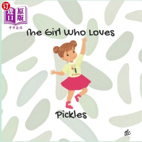 海外直订The Girl Who Loves Pickles 爱吃泡菜的女孩